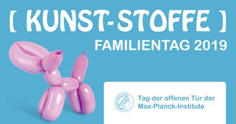 Rosa Ballontier vor blauem Hintergrund, Text "Kunst-Stoffe", Familientag 2019 und Tag der offenen Tür der Max-Planck-Institute.